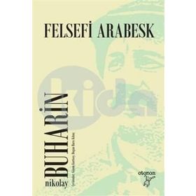 Felsefi Arabesk - Nikolay Buharin