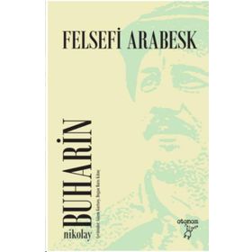 Felsefi Arabesk - Nikolay Buharin