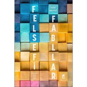 Felsefi Fabllar - Michel Piquemal