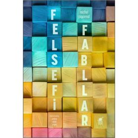 Felsefi Fabllar - Michel Piquemal