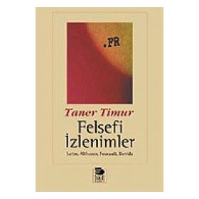 FELSEFI İZLENİMLER - TANER TIMUR