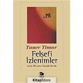 FELSEFI İZLENİMLER - TANER TIMUR