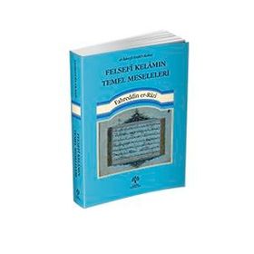 Felsefi Kelamın Temel Meseleleri - Fahreddin Errazi