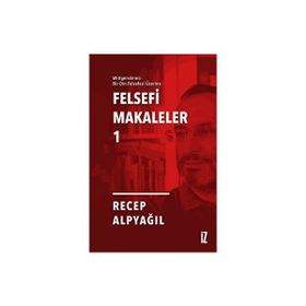 Felsefi Makaleler 1 İz Yayıncılık