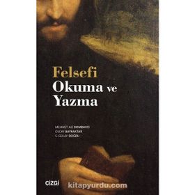 Felsefi Okuma ve Yazma - Mehmet Ali Dombaycı