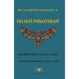 Felsefi Psikoterapi - Erden Miray Yazgan Yalkın