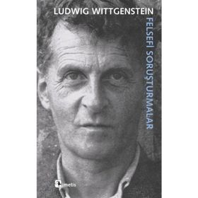 FELSEFI SORUŞTURMALAR - LUDWIG WITTGENSTEIN
