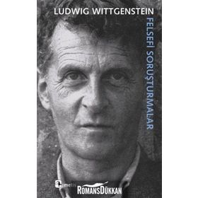 FELSEFI SORUŞTURMALAR - LUDWIG WITTGENSTEIN