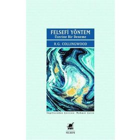 Felsefi Yöntem Üzerine Bir Deneme - R. G. Collingwood - Ayrıntı Yayınları