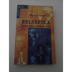 FELSEFIKA FELSEFEYE FANTASTIK BIR YOLCULUK - MARKUS TIEDEMANN