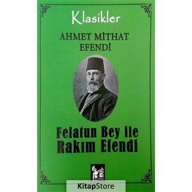 FELÂTUN BEY İLE RAKIM EFENDI - AHMET MITHAT EFENDI
