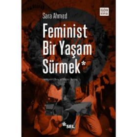 Feminist Bir Yaşam Sürmek - Sara Ahmed