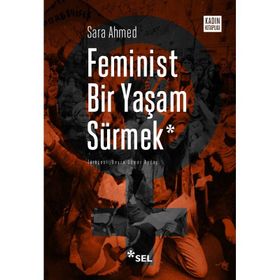 Feminist Bir Yaşam Sürmek - Sara Ahmed