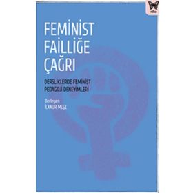 Feminist Failliğe Çağrı: Dersliklerde Feminist Pedagoji Deneyimleri - Nika Yayınevi Kolektif