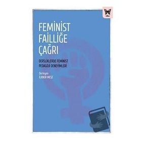 Feminist Failliğe Çağrı: Dersliklerde Feminist Pedagoji Deneyimleri - Nika Yayınevi Kolektif