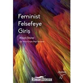 Feminist Felsefeye Giriş - Alison Stone