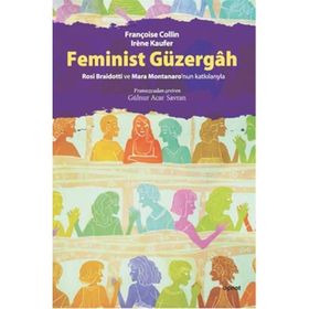Feminist Güzergah - Irene Kaufer Françoise Collin
