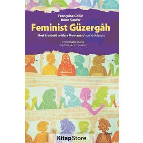 Feminist Güzergah - Irene Kaufer Françoise Collin