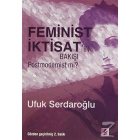 FEMINIST İKTİSATIN BAKIŞI POSTMODERNIST MI? - UFUK SERDAROĞLU