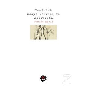 Feminist Medya Teorisi ve Aktivizmi - Danica Minio