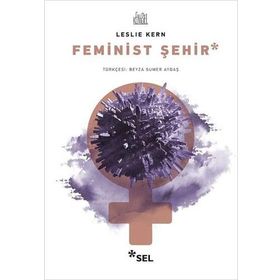 Feminist Şehir - Leslie Kern