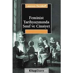 FEMINIST TARİHYAZIMINDA SINIF VE CINSIYET - LEONORE DAVIDOFF