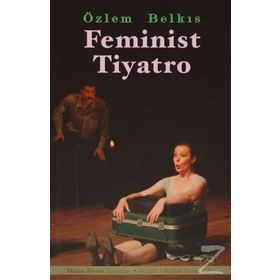 Feminist Tiyatro - Özlem Belkıs
