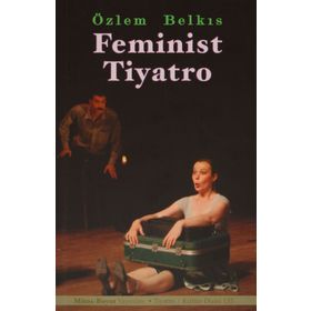 Feminist Tiyatro - Özlem Belkıs