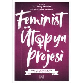 Feminist Ütopya Projesi / Alexandra Brodsky