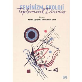 Feminizm Ekoloji Toplumsal Direniş - Handan Çağlayan