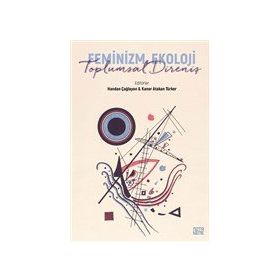 Feminizm Ekoloji Toplumsal Direniş - Handan Çağlayan
