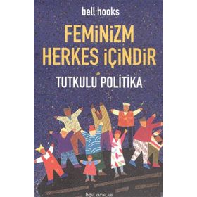 FEMINIZM HERKES İÇİNDİR TUTKULU POLITIKA - KOLEKTIF