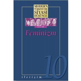 Feminizm - Modern Türkiye’de Siyasi Düşünce Cilt 10 Kitap