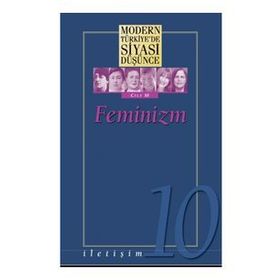 Feminizm - Modern Türkiye’de Siyasi Düşünce Cilt 10 Kitap