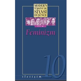 Feminizm - Modern Türkiye’de Siyasi Düşünce Cilt 10 Kitap