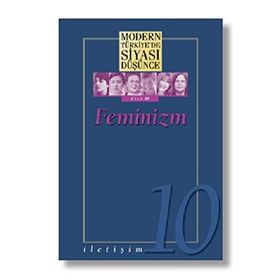 Feminizm - Modern Türkiye’de Siyasi Düşünce Cilt 10 - Kolektif