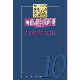 Feminizm - Modern Türkiye’de Siyasi Düşünce Cilt 10 - Kolektif
