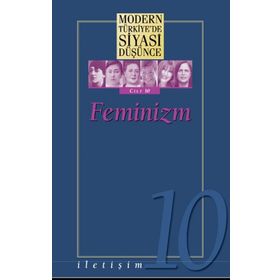 Feminizm - Modern Türkiye’de Siyasi Düşünce Cilt 10 - Kolektif