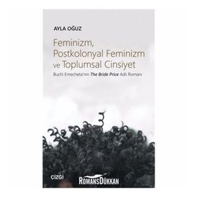 Feminizm Postkolonyal Feminizm ve Toplumsal Cinsiyet - Ayla Oğuz