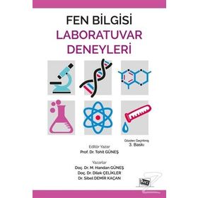 Fen Bilgisi Laboratuvar Deneyleri - M. Handan Güneş Tohit Güneş Doç. Dr. Dilek Çelikler Dr. Sibel Demir Kaçan Dilek Çelikler Sibel Demir Kaçan
