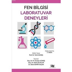Fen Bilgisi Laboratuvar Deneyleri - M. Handan Güneş Tohit Güneş Doç. Dr. Dilek Çelikler Dr. Sibel Demir Kaçan Dilek Çelikler Sibel Demir Kaçan
