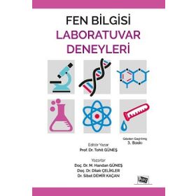 Fen Bilgisi Laboratuvar Deneyleri - M. Handan Güneş Tohit Güneş Doç. Dr. Dilek Çelikler Dr. Sibel Demir Kaçan Dilek Çelikler Sibel Demir Kaçan