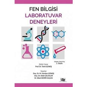 Fen Bilgisi Laboratuvar Deneyleri - M. Handan Güneş Tohit Güneş Doç. Dr. Dilek Çelikler Dr. Sibel Demir Kaçan Dilek Çelikler Sibel Demir Kaçan