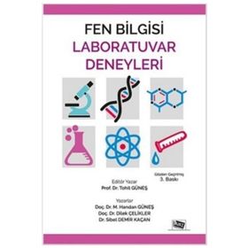 Fen Bilgisi Laboratuvar Deneyleri - M. Handan Güneş Tohit Güneş Doç. Dr. Dilek Çelikler Dr. Sibel Demir Kaçan Dilek Çelikler Sibel Demir Kaçan