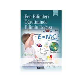 Fen Bilimleri Öğretiminde Bilimin Doğası - Murat Demirbaş Lokman Çilingir Oktay Aslan elif omca cabonoglu Funda Balcı Yılmaz Sağlam Hasret Nuhoğlu Fatih Aydın Özlem Afacan Adem Taşdemir Esme Hacıeminoğlu