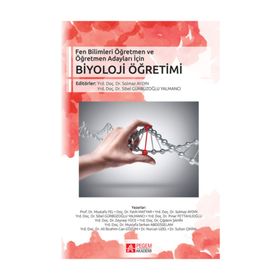Fen Bilimleri Öğretmen ve Öğretmen Adayları İçin Biyoloji Öğretimi - Solmaz Aydın Mustafa Yel Fatih Matyar Pınar Fettahlıoğlu Çiğdem Şahin Mustafa Serkan Abdüsselam