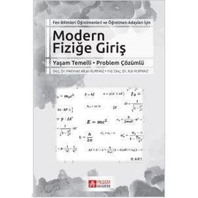 Fen Bilimleri Öğretmenleri ve Öğretmen Adayları İçin Modern Fiziğe Giriş - Pegem Akademi Yayıncılık