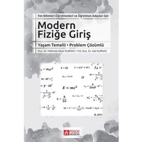 Fen Bilimleri Öğretmenleri ve Öğretmen Adayları İçin Modern Fiziğe Giriş - Pegem Akademi Yayıncılık