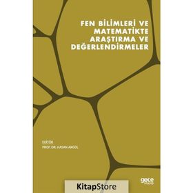 Fen Bilimleri Ve Matematikte Akademik Araştırmalar - Kolektif