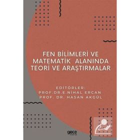 Fen Bilimleri Ve Matematikte Akademik Araştırmalar - Kolektif